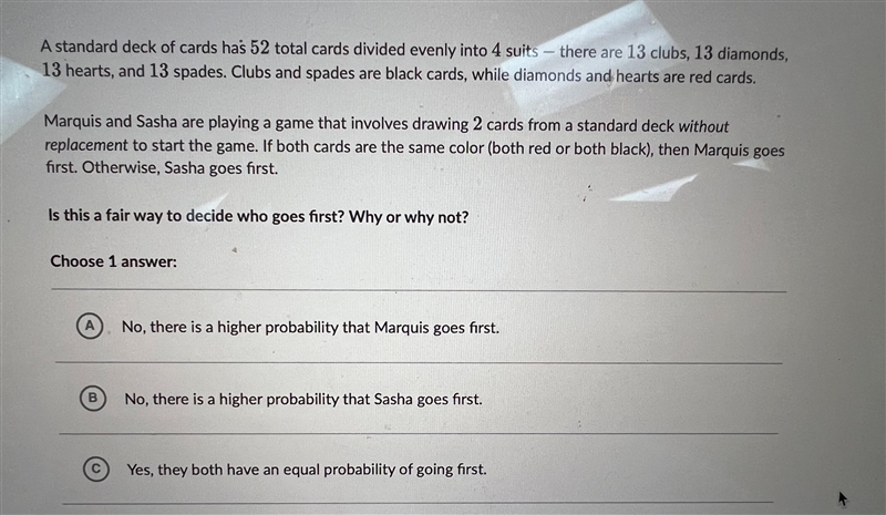 A standard deck of cards has 52 total cards divided evenly into 4 suits there are-example-1