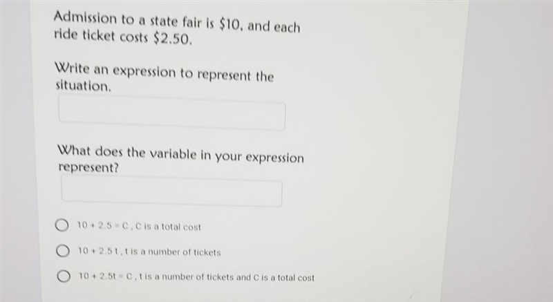 Admission to a state fair is $10, and each ride ticket costs $2.50. Write an en-example-1