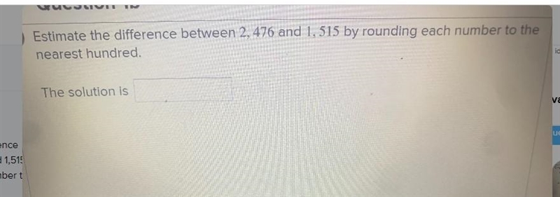 Estimate the difference between 2,476 and 1,515 by rounding each number to the nearest-example-1