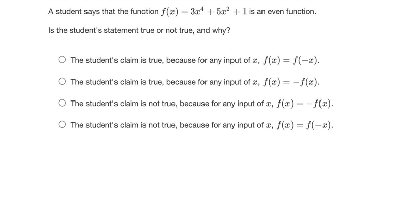 A student says that the function f(x)=3x4+5x2+1 is an even function.Is the student-example-1