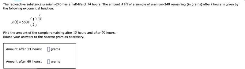 The radioactive substance uranium-240 has a half-life of 14 hours. The amount At of-example-1