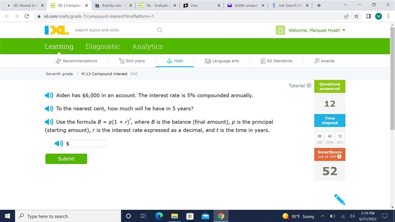 Aiden has $6,000 in an account. The interest rate is 5% compounded annually.To the-example-1