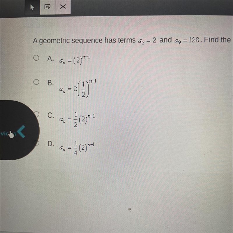 A geometric sequence has terms a3 = 2 and a9 = 128. Find the explicit formula for-example-1