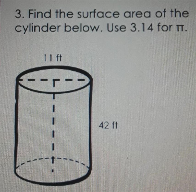 Find the surface area of the cylinder below. use 3.14 for l~l-example-1