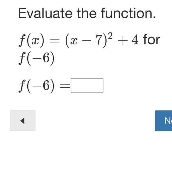 Evaluate the function. f(x)=(x−7)2+4 for f(−6) f(−6)-example-1