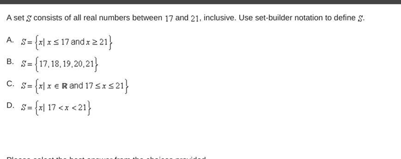 A set s consists of all real numbers between 17 and 21 , inclusive. Use set-builder-example-1