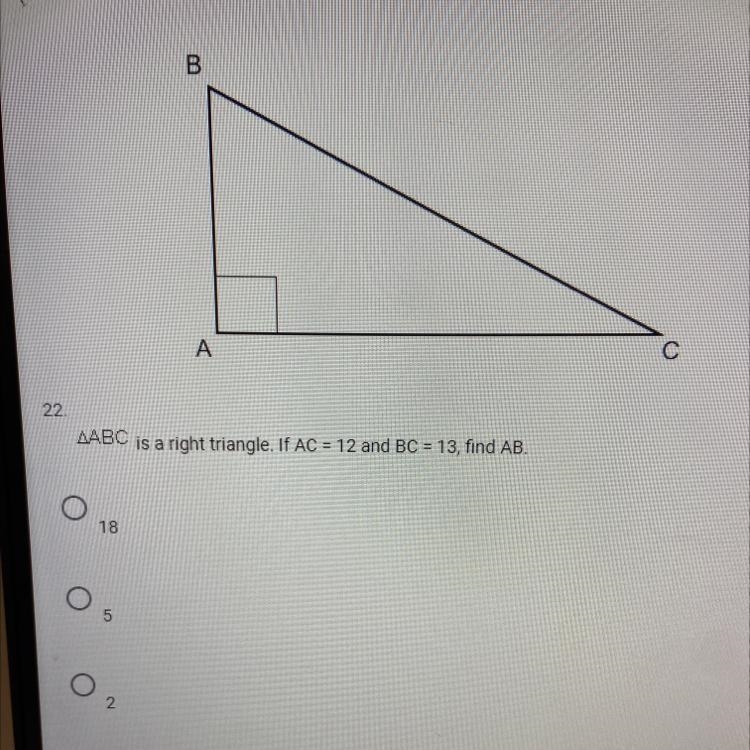 ABC is a right triangle. If AC=12 and BC=13, find AB.-example-1