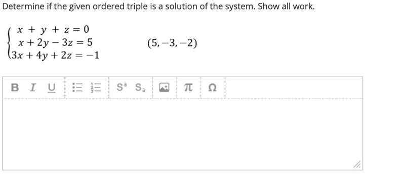 Determine if the given ordered triple is a solution of the system. Show all work.-example-1