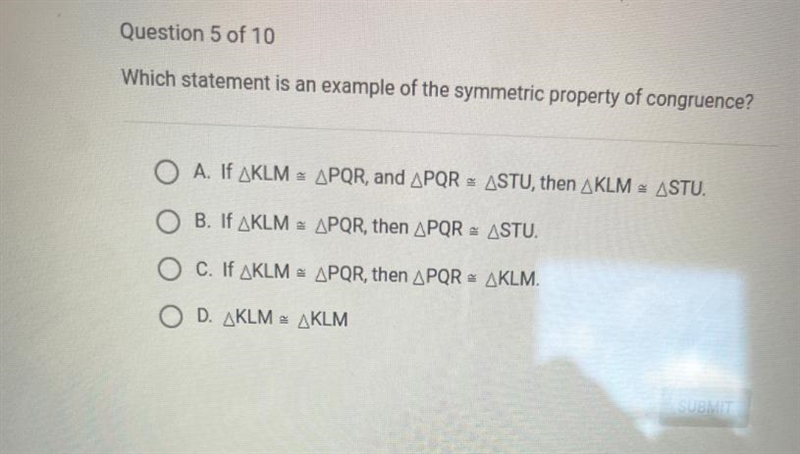 Which statement is an example of the symmetric property of congruence? O A. If AKLME-example-1