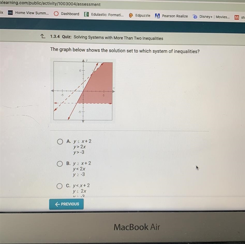 The graph below shows the solution set to which system of inequalities? O A. ys x-example-1