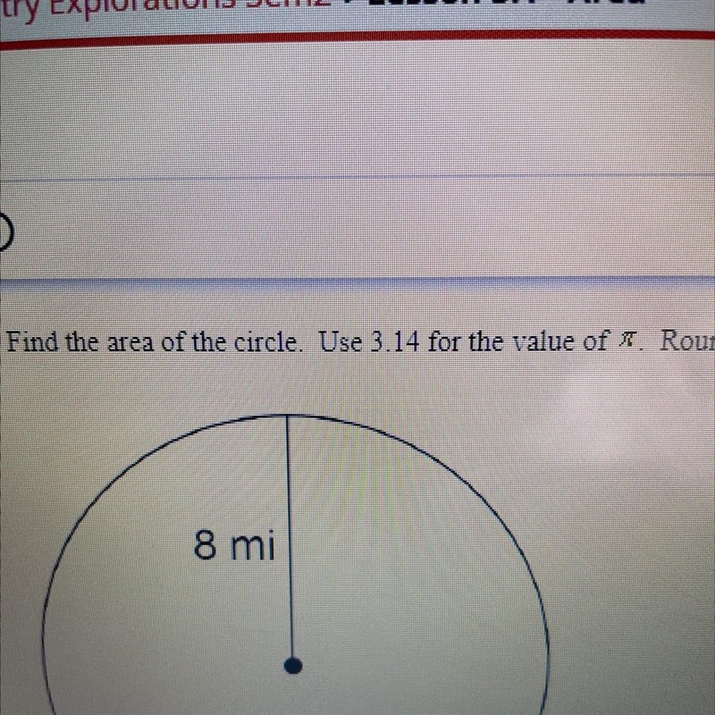 Find the area of the circle. Use 3.14 for the value of pi and round the answer to-example-1