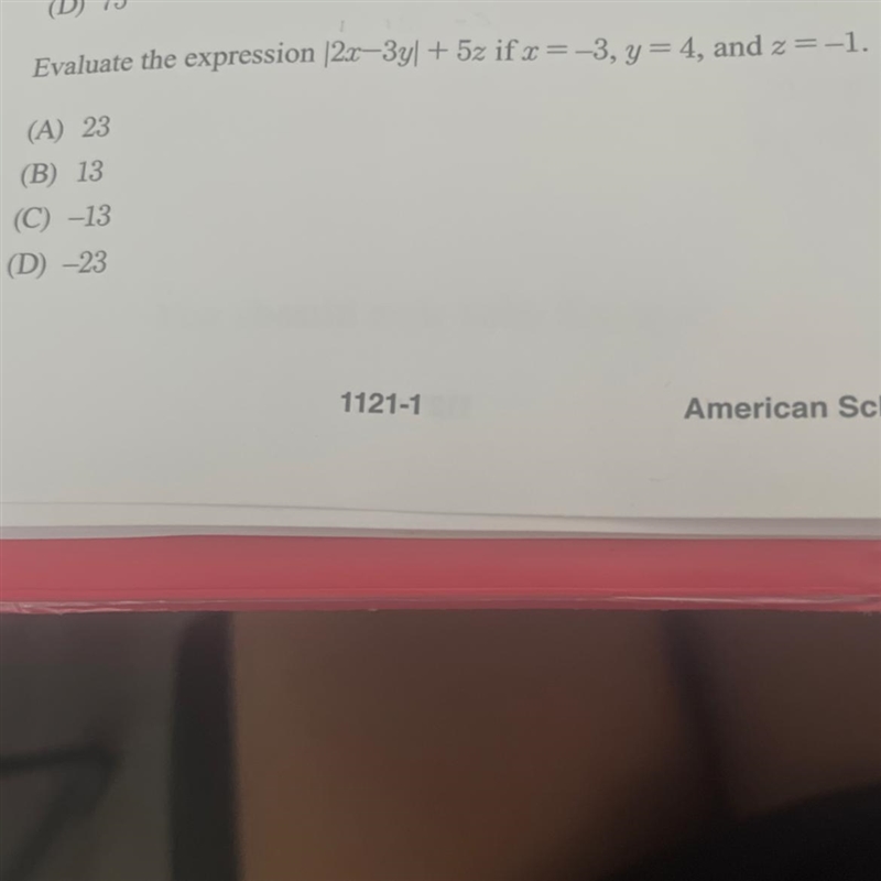 Evaluate the expression 24–3y + 5z if x=-3, y=4, and z=-1.(A) 23(B) 13(C) -13(D) -23-example-1