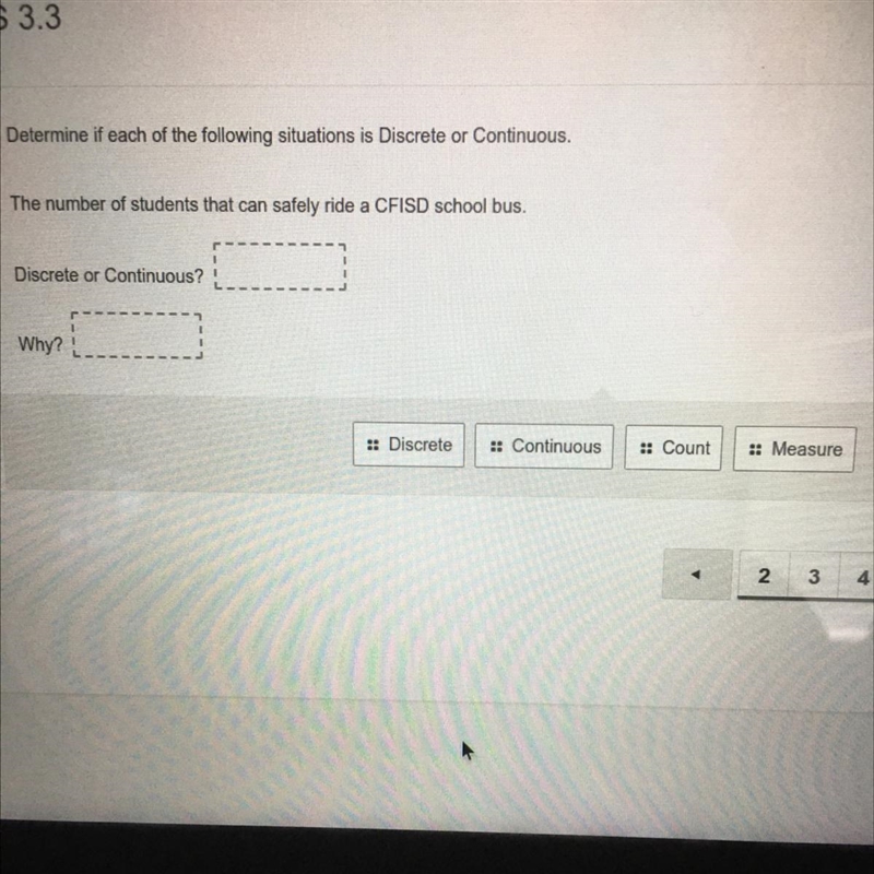 Determine if each of the following situations is Discrete or continuous The Number-example-1