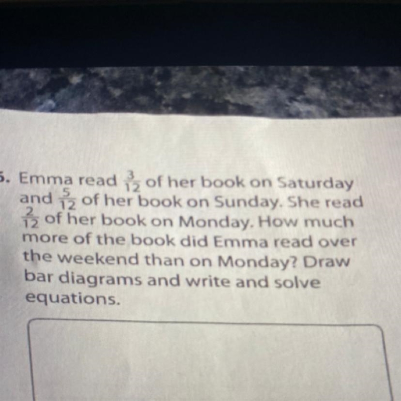 Emma read 3/12 of her book on Saturday and 5/12 of her book on Sunday. She read 2/12 of-example-1