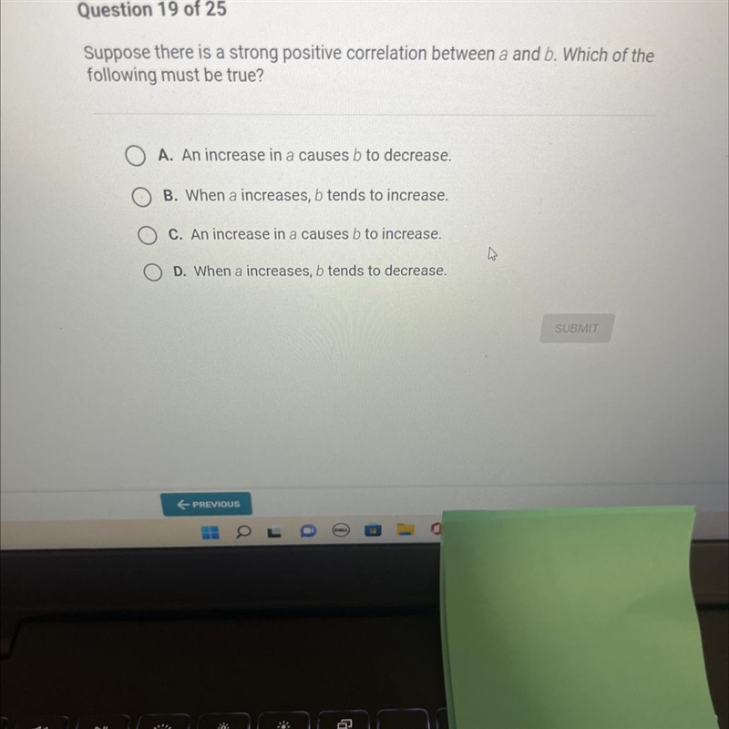 Suppose there is a strong positive correlation between a and b. Which of thefollowing-example-1