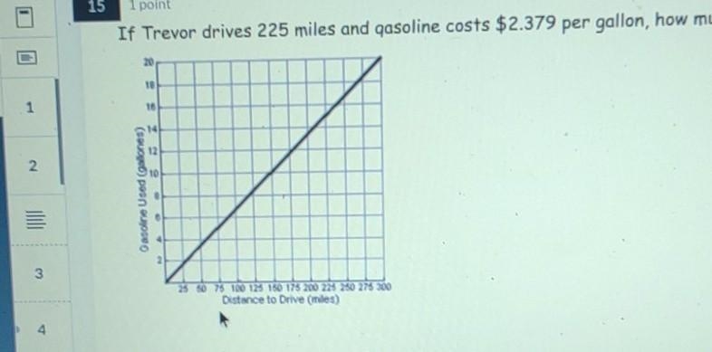 If trevor drives 225 miles and gasoline costs 2.379 per gallon,how much will it cost-example-1