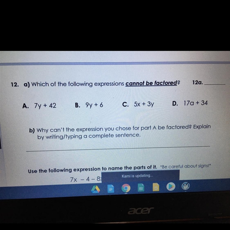 I need help which of the following cannot be factored?-example-1