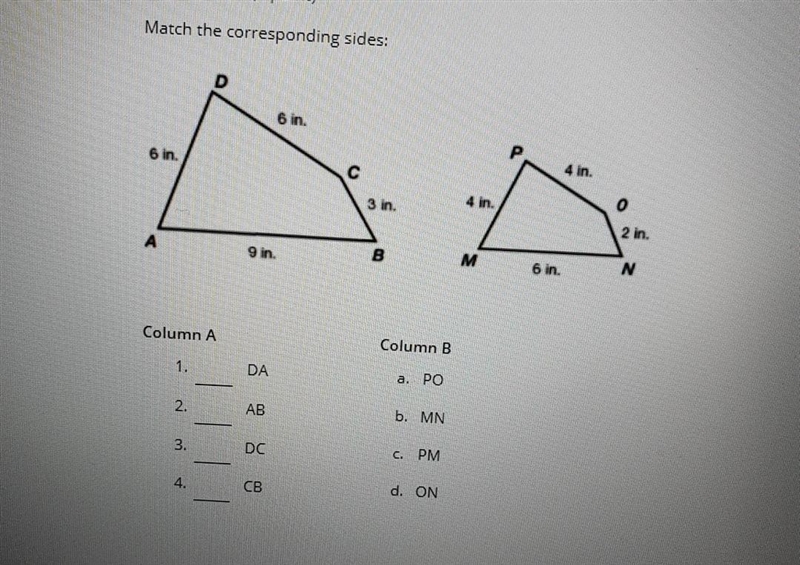 Match the corresponding sides: 6 in. 6 in. C 0 A N gin B Column A Column B DA a. PO-example-1