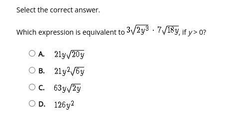 Which expression is equivalent to 3 square root of 2y^3. 7 square root of 18y , if-example-1