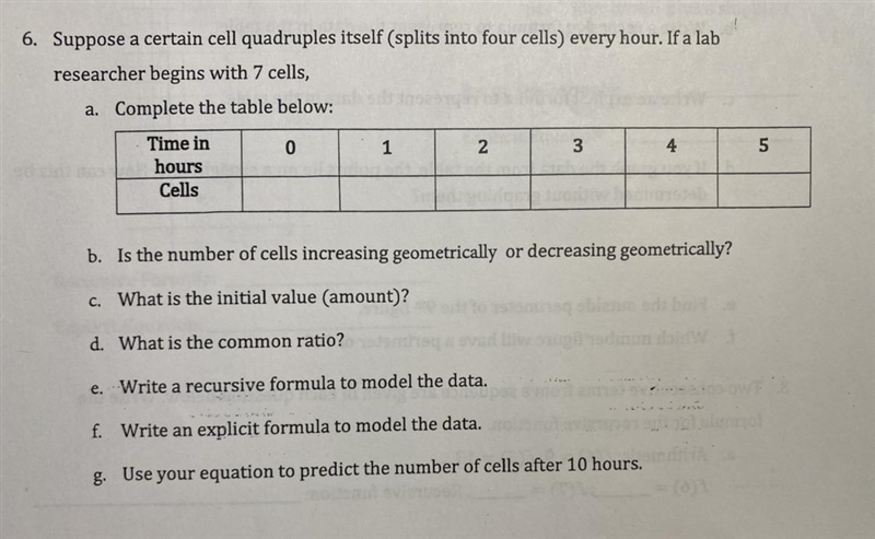 Suppose a certain cell quadruples itself (splits into four cells) every hour. If a-example-1