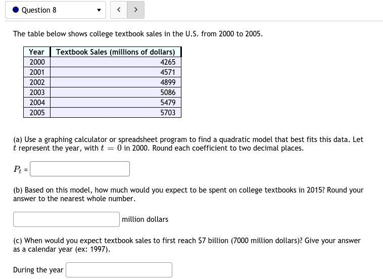 8. The table below shows college textbook sales in the U.S. from 2000 to 2005. Year-example-1