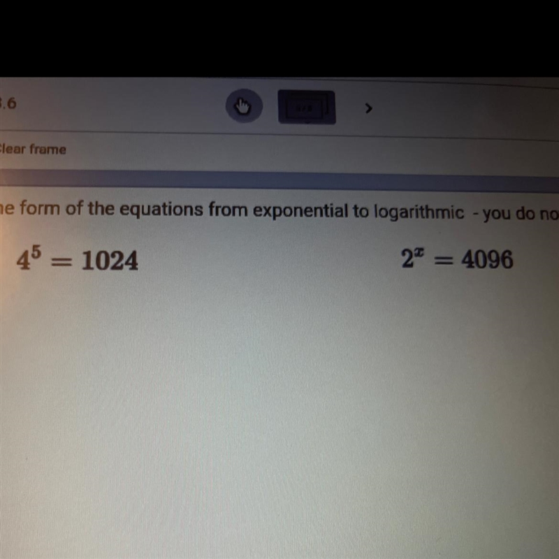 Rewrite from exponential to logarithmic I got log4 (1024) = 5 and log2(4096)=x is-example-1