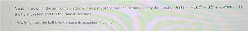 A ball is thrown in the air from a platform. The path of the ball can be modeled by-example-1