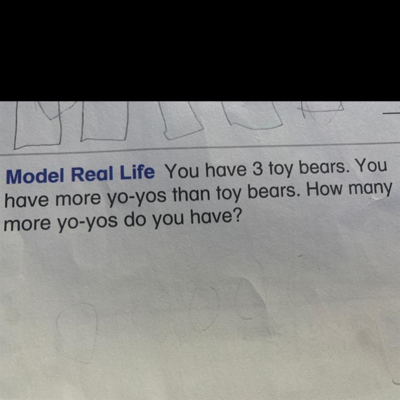 Model Real Life You have 3 toy bears. Yohave more yo-yos than toy bears. How mamore-example-1