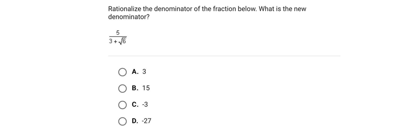 Rationalize the denominator of the fraction below. What is the new denominator?A.3B-example-1