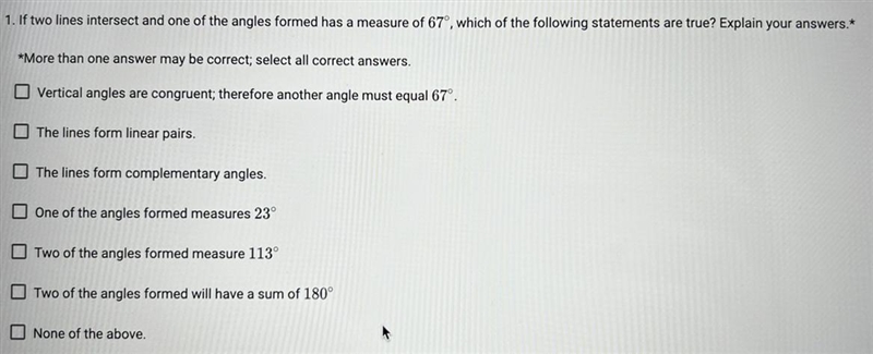 If two lines intersect and one of the angles formed has a measure of 67°, which of-example-1