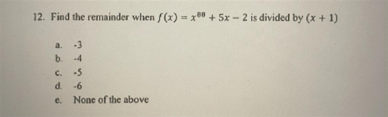 Find the remainder when f(x)=x^88+5x-2 is divided by (x + 1)-example-1