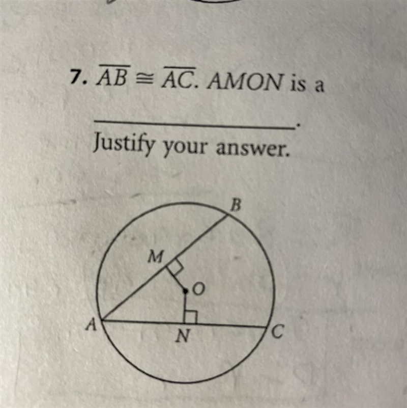 7. AB = AC. AMON is a ____ Justify your answer.-example-1