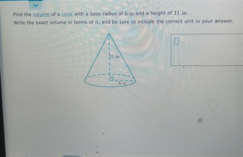 Find the volume of a cone with a base radius of 6 in and a height of 11 in.. Write-example-1