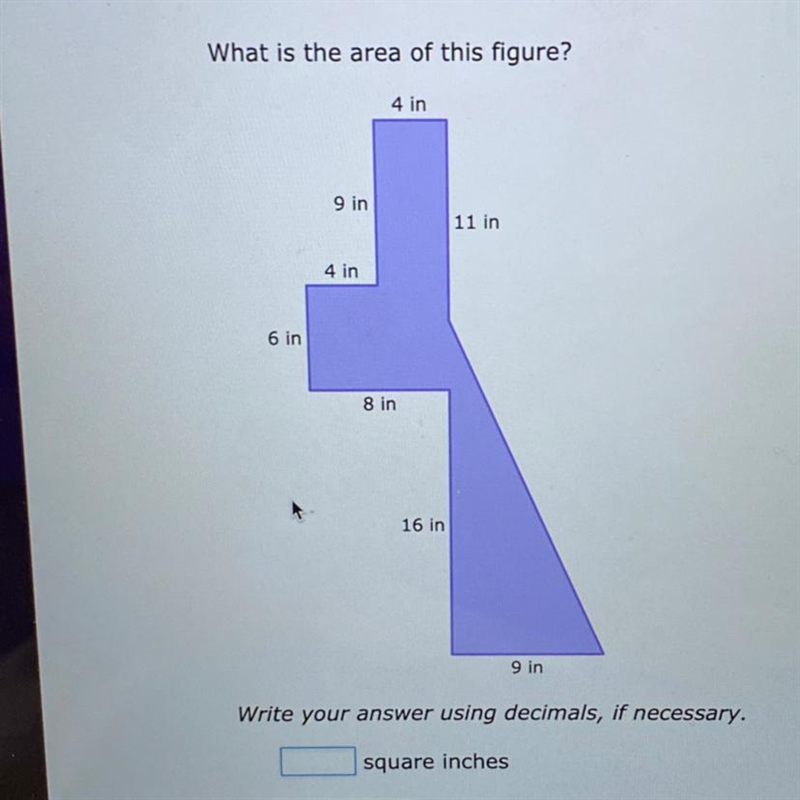 What is the area of this figure?6 in9 in4 in4 in8 in16 in11 in9 inWrite your answer-example-1