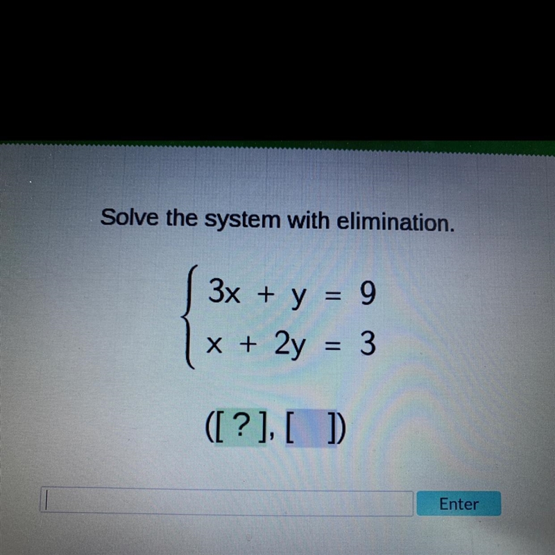 Solve the system with elimination.3x + y = 9x + 2y = 3-example-1