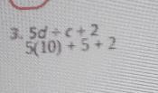 Find the value of expression if d = 10 and c= 5, 5d + c + 2-example-1