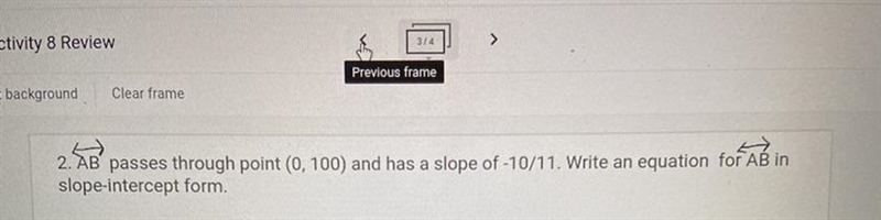 AB passes through point (0, 100) and has a slope of -10/11. Write an equation for-example-1