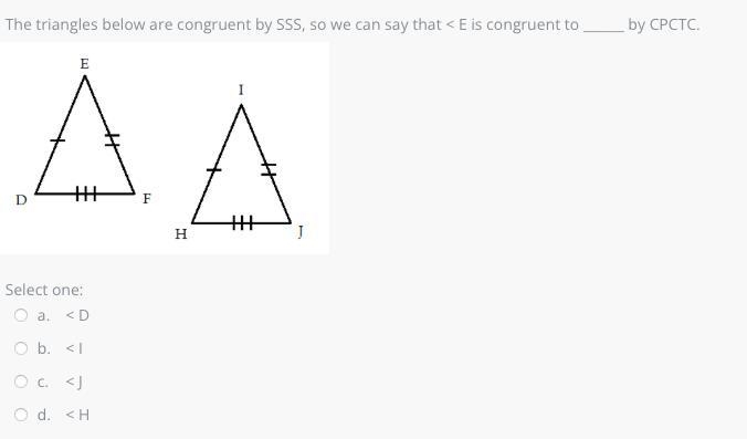 The triangles below are congruent by SSS, so we can say that < E is congruent to-example-1