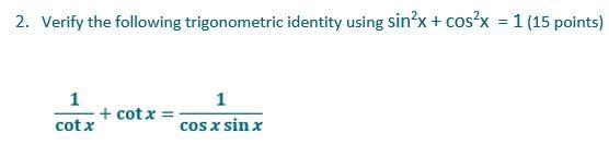 [PRECALC] Verify the following trigonometric identity using sin2x + cos2x = 1-example-1