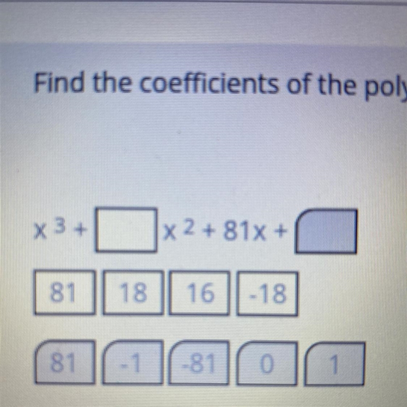 Find the coefficients of the polynomial with a leading coefficient of: one, and roots-example-1