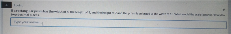 1 point If a rectangular prism has the width of 4, the length of 3, and two decimal-example-1