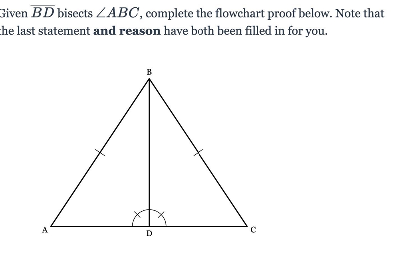 Given BD(line over BD) bisects ∠ABC, complete the flowchart proof below. Note that-example-1