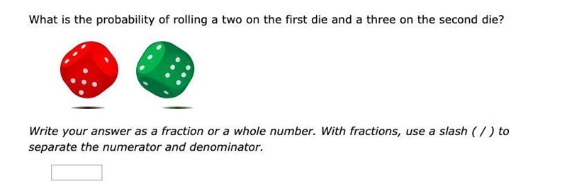 What is the probability of rolling a two on the first die and a three on the second-example-1