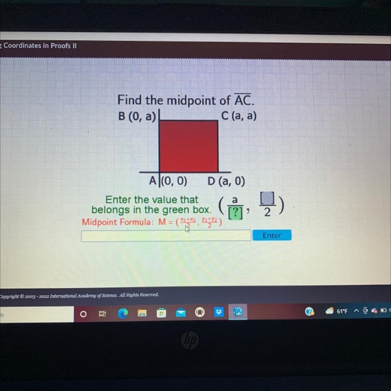 Find the midpoint of AC.B (0, a)C (a, a)D (a,0)a(4)2A (0,0)Enter the value thatbelongs-example-1