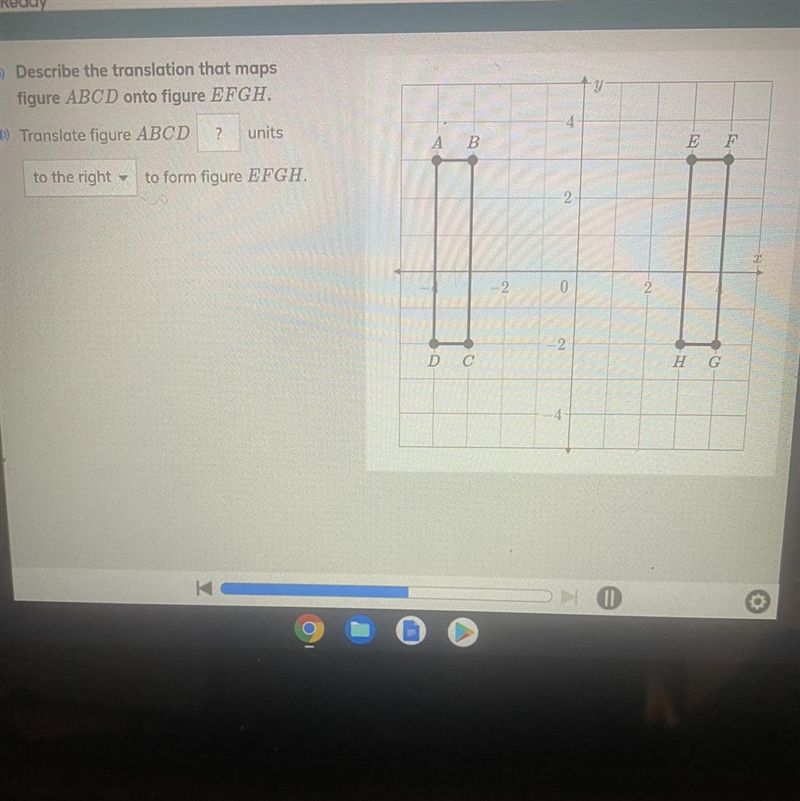 ) Describe the translation that mapsfigure ABCD onto figure EFGH.Translate figure-example-1