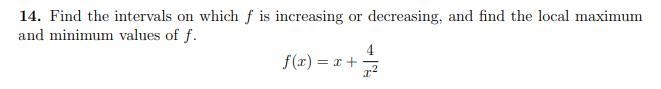 Find the intervals on which f is increasing or decreasing, and find the local maximumand-example-1