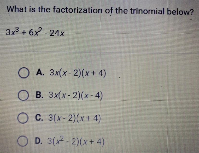 What is the factorization of the trinomial below? 3x^3 + 6x^2 - 24x A. 3x(x - 2)(x-example-1