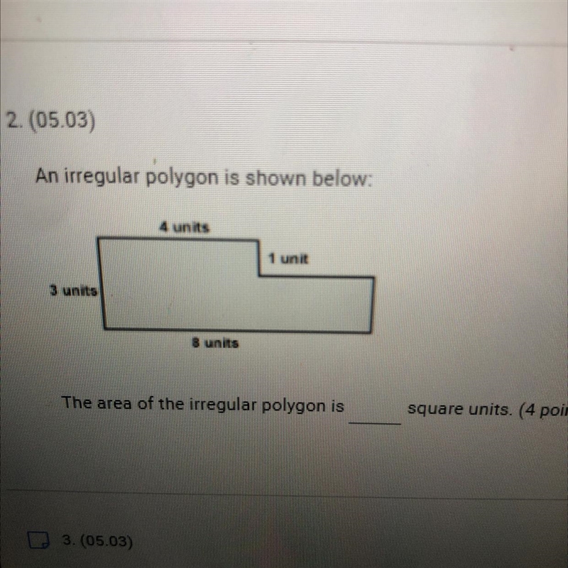 An irregular polygon is shown below: 4 units 3 units 8 units The area of the irregular-example-1