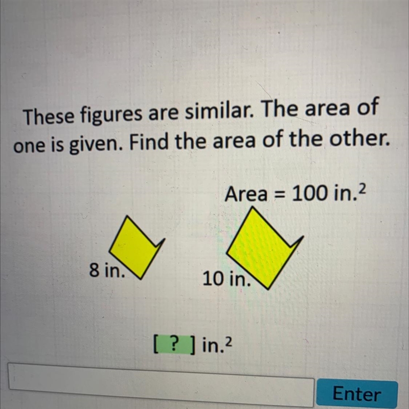 These figures are similar. The area ofone is given. Find the area of the other.Area-example-1