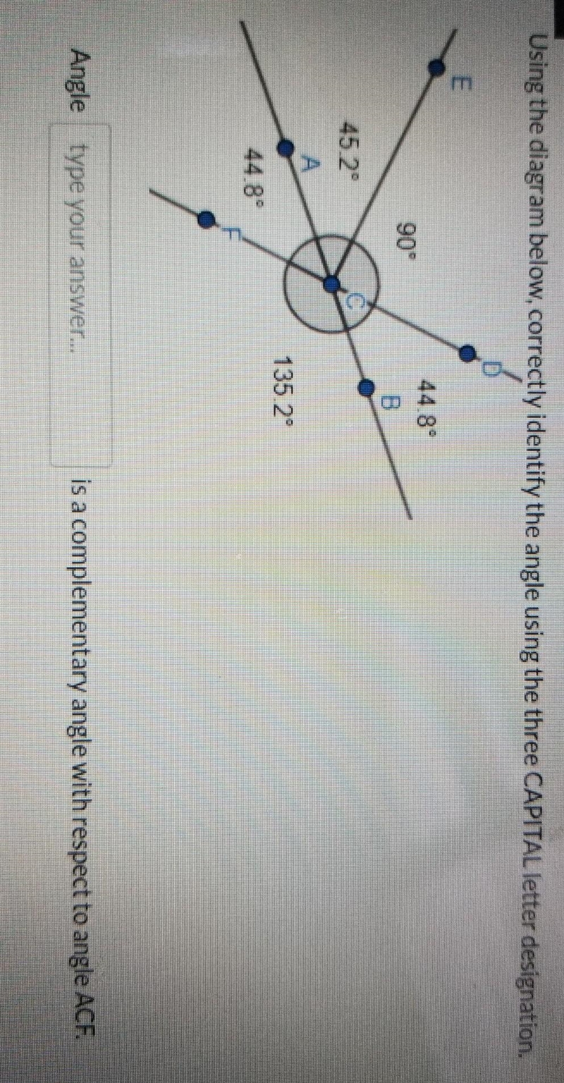 Using the diagram below, correctly identify the angle using the three CAPITAL letter-example-1